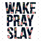 Transfer 000224 - Floral Wake Pray Slay