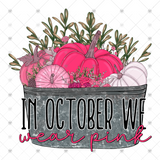 Transfer 000412 - In October We Wear Pink Pumpkins in a Bucket