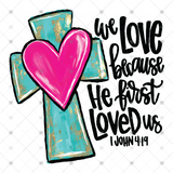 Transfer 000453 - He First Loved Us