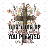 Transfer 000765 - Don't Dig Up in Doubt, Planted in Faith