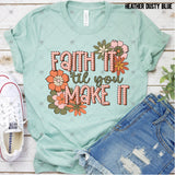 Transfer 000790 - Faith It 'til You Make It Floral