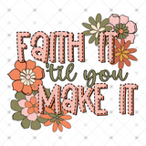 Transfer 000790 - Faith It 'til You Make It Floral
