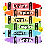 Transfer 000925 - Learn Explore Create Inspire Encourage Grow Crayons