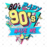 Transfer 001335 - 80s Baby 90s Made Me