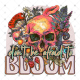 Transfer 001376 - Don't Be Afraid to Bloom Skull