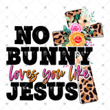 Transfer 001765 - No Bunny Loves You like Jesus Leopard Cross