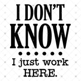 Transfer 001936 - I Don't Know I Just Work Here