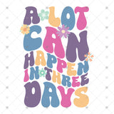 Transfer 001986 - A Lot can Happen in 3 Days Bubble Letters