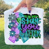 Transfer 002095 - Stay; You Matter Floral Ribbon