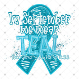 Transfer 002202 - In September We Wear Teal Recovery Awareness 2