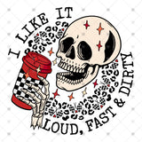 Transfer 002399 - I Like It Loud Fast & Dirty Racing Skull