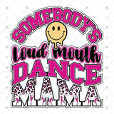 Transfer 002435 - Somebody's Loud Mouth Dance Mama Pink