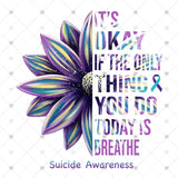 Transfer 002481 - It's Okay if the Only Thing You Do Today is Breathe Suicide Awareness