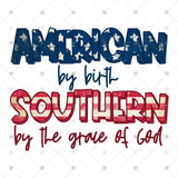 Transfer 002515 - American by Birth Southern by the Grace of God